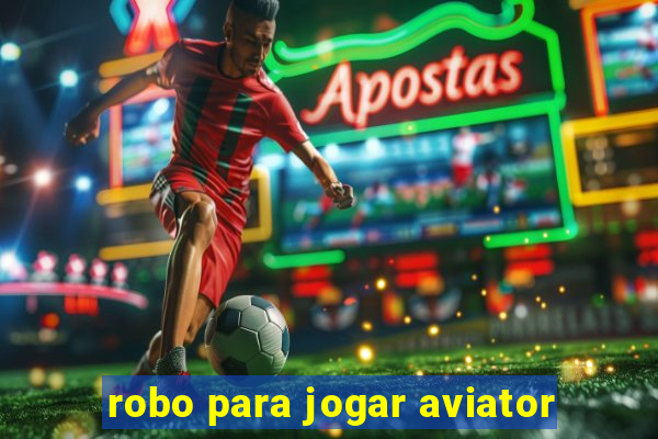 robo para jogar aviator